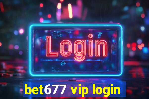 bet677 vip login